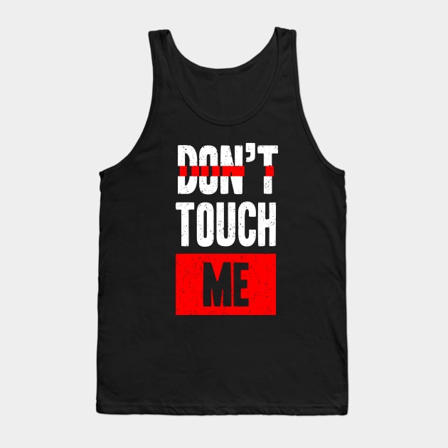 Don't Touch Me Tank Top by Eskitus Fashion